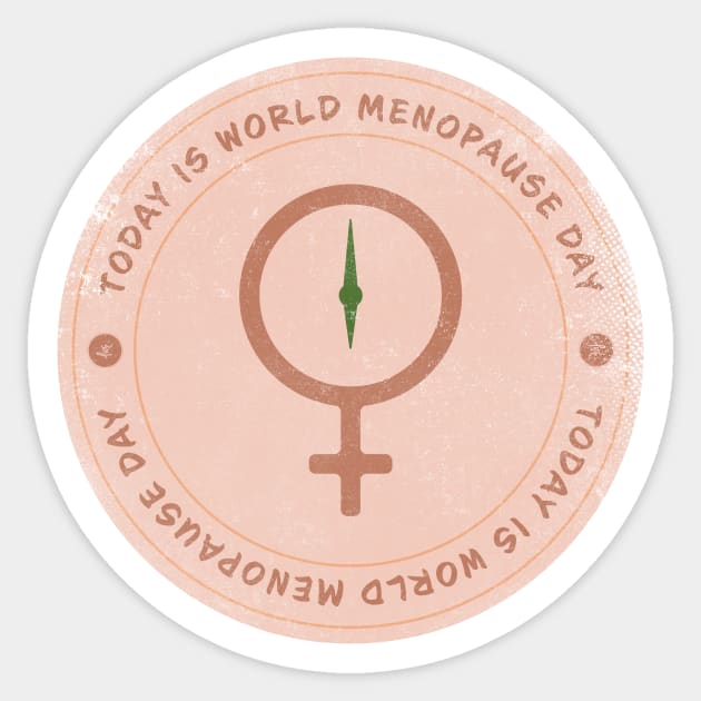 Today is World Menopause Day Badge Sticker by lvrdesign